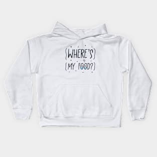 Where’s my food? Kids Hoodie